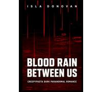 Blood Rain Between Us: Creepypasta Dark Paranormal Romance
