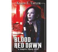 Blood Red Dawn: A Vampire Legacy Novel
