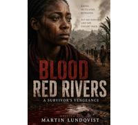 Blood Red Rivers - A Survivor’s Vengeance