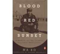 Blood Red Sunset: A Memoir of the Chinese Cultural Revolution