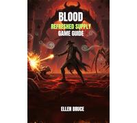 BLOOD: REFRESHED SUPPLY GAME GUIDE: Revive the Cult Classic: Rise as Caleb the Undead Gunslinger