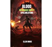 BLOOD: REFRESHED SUPPLY SPIELANLEITUNG: Belebe den Kultklassiker neu: Erhebe dich als Caleb, der untote Revolverheld