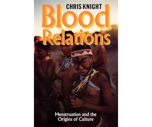 Blood Relations - Menstruation and the Origins of Culture