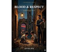Blood & Respect: The Rise of Antonio Moretti (The Accidental Mafia)