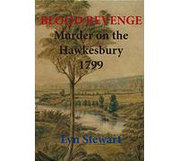 Blood Revenge: Murder on the Hawkesbury 1799