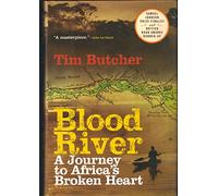 Blood River: A Journey to Africa's Broken Heart
