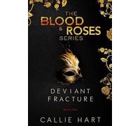 [(Blood & Roses Series Book One : Deviant & Fracture)] [By (author) Callie Hart] published on (October, 2014)
