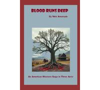 Blood Runs Deep: An American Western Saga