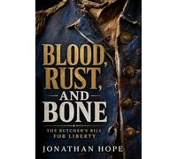 Blood, Rust, and Bone: The Butcher's Bill for Liberty | Life in a Continental Army Camp | American Revolution | Raw and Brutal History (UNCENSORED ... and Betrayal in the American Revolution)