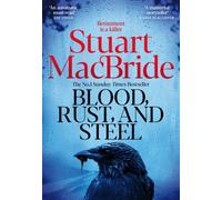 Blood, Rust and Steel: The Brand-New Roberta Steel Novel From Sunday Times Bestselling Author