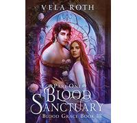 Blood Sanctuary Part One: A Fantasy Romance: 3 (Blood Grace)