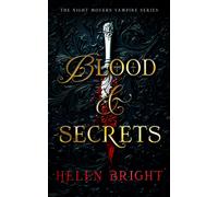 Blood & Secrets : A steamy vampire romance with a protective hero, a broken heart, and secrets that burn