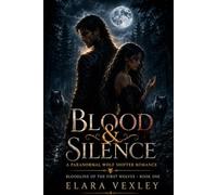 BLOOD & SILENCE: A Paranormal Wolf Shifter Romance (Bloodline of the First Wolves)