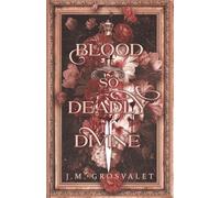 Blood So Deadly Divine (The Deadly Divine Series)