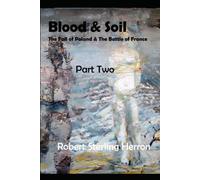 Blood & Soil Part Two: The Fall of Poland & The Battle of France
