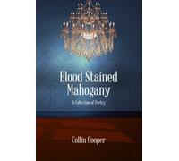 Blood Stained Mahogany: A Collection of Poetry