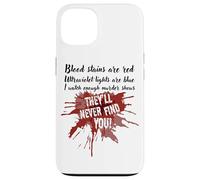 Blood Stains Are Red They’ll Never Find You True Crime Show Case for iPhone 13