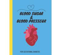 Blood Sugar & And Blood Pressure Log Book: Food Tracker for Gestational And Monitor Diabetes.