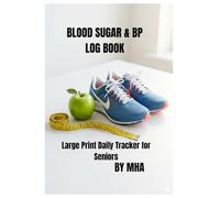 Blood Sugar and Blood Pressure Log Book: Large Print Daily Tracker for Seniors.