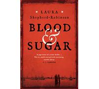 Blood & Sugar: Award-Winning Historical Crime from the Author of The Square of Sevens