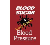 Blood Sugar & Blood Pressure Log Book