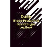 Blood Sugar & Blood Pressure Log Book: Daily Diabetes and Hypertension Tracker Journal: Monitor Glucose Levels, BP Readings, Meals & Weight - 177-Page Health Organizer with Weekly/Monthly Charts