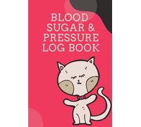 Blood Sugar & Blood Pressure Log Book: Weekly Blood Sugar and Pressure Record, 104 Weeks or 2 Years Tracking, Daily Diabetic Glucose Tracker Journal