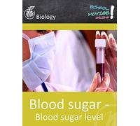 Blood sugar - Blood sugar level - School Movie on Biology