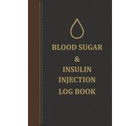 Blood Sugar & Insulin Injection Log Book: Finger Prick & Injection Site Diagrams for Diabetics | Track Date, Time, Glucose, Insulin Dose, Locations & Notes | 121 pages - 6x9"