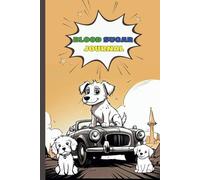 Blood Sugar Journal , Weekly and Daily Glucose Levels Tracking Log Book for Kids: Over 2 Years Diabetes Recording Diary with Dogs to Color on The Cover