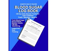 Blood Sugar Log Book: 120-Day Blood Glucose Tracker for Type 1 and Type 2 Diabetes Daily Diabetes Log Book to Record Sugar Levels, Meals, Medication and Notes | Large Print 8.5 x 11