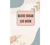 Blood Sugar Log Book: 52 Weeks Daily Diabetic Glucose Tracker Journal Book, Blood Sugar Monitoring Diary, Record Before/After Every Meal, 6" x 9", Beautiful Pastel Cover