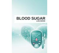 Blood Sugar Log Book: 53-W aily Tracker for Type 1 & 2 Diabetes. Includes Insulin Sensitivity Ratios, HbA1c Charts, and Medical Visit Logs (Logic Grid Health)
