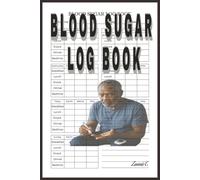 Blood Sugar Log Book: Daily Diabetic Glucose Tracker