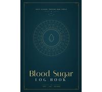 Blood Sugar Log Book: Daily Glucose Tracking for Diabetes Care