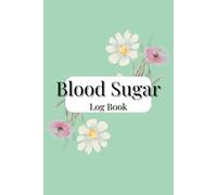Blood Sugar Log Book: Daily & Weekly Glucose Tracker for 2 Years | Blood Sugar Diary with 4 Daily Slots, Mini Trackers for Doctor's Appointments, ... | For Type 1, Type 2 & Gestational Diabetes