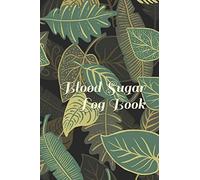 Blood Sugar Log Book: Diabetes Blood Glucose Monitoring Journal