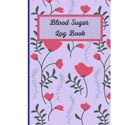Blood Sugar Log Book: Diabetes Journal To Record Blood Glucose 4 Times Daily, Breakfast Lunch Dinner And Night Time, Log Before And After Each Meal, 2 Years Of Blood Sugar Monitoring