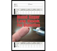 Blood Sugar Log Book For Diabetics: Daily, weekly diabetes glucose tracker, record over 2 years of blood level readings in this simple and easy to use journal.
