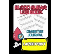 Blood Sugar Log Book for Diabetics Large Print: Easy-to-Use Daily Diabetes Logbook with Large Print for Tracking Blood Glucose, Insulin, Meals, and Notes.