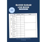Blood Sugar Log Book: Large Print 2-Year Diabetic Glucose Tracker Journal: 104 Weeks Daily Monitoring Diary Before and After Breakfast, Lunch, Dinner, Bedtime with Doctor Consultations