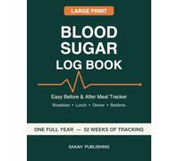 Blood Sugar Log Book Large Print for Seniors: Easy Daily Glucose Tracker , Before & After Breakfast, Lunch, Dinner & Bedtime, with A1C Tracker, ... One Full Year (Large Print Health Trackers)