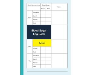 Blood Sugar Log Book Mini: Pocket Size / 4x6 Inch Weekly Diabetic Diary / 52 Week Tracker to Record Blood Glucose Levels