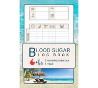Blood Sugar Log Book »ONE - Caribbean Dreams« for Insulin Dependent Diabetics: Record, Track & Monitor 7 Readings per Day for 1 Year, with Lists for ... Easy to Use for Women and Men of all Ages