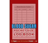 Blood Sugar Log Book - Pocket Size: Daily Diabetic Glucose & Health Tracker | Easy Diabetes Level Management | 100 Pages, Larger Writing Space, 4 × 6 in