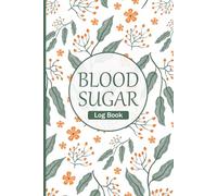 Blood Sugar Log Book: Track Glucose Levels by Meal, Monitor Mood and Weight, and Record Daily Notes