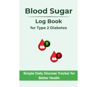 Blood Sugar Log Book: Type 2 Diabetes Blood Glucose Monitoring Journal with Notes Section | Professional Medical Design