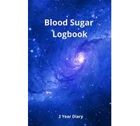 Blood Sugar Logbook: 2 Year Diary - Record Blood Sugar Levels - Daily Glucose Monitoring Logbook - Professional Diabetic Diary (Before & After) - Diabetes Diary