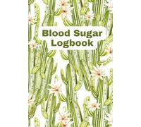 Blood Sugar Logbook: A Practical Diabetes Logbook for Tracking Blood Sugar Levels Before & After Every Meal