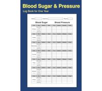 Blood Sugar & Pressure Log Book for One Year: Daily, Weekly & Monthly Glucose & Blood Pressure Tracker - 6x9 Journal to Record Blood Sugar, BP, and Medications.